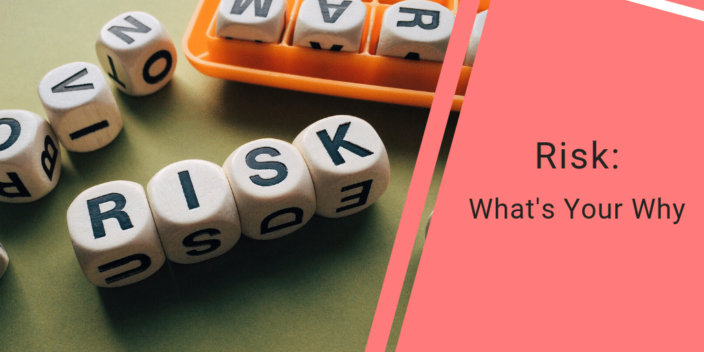 Risk_ What's Your Why
