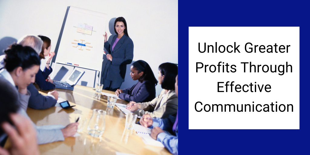 Unlock Greater Profits Through Effective Communication (1)